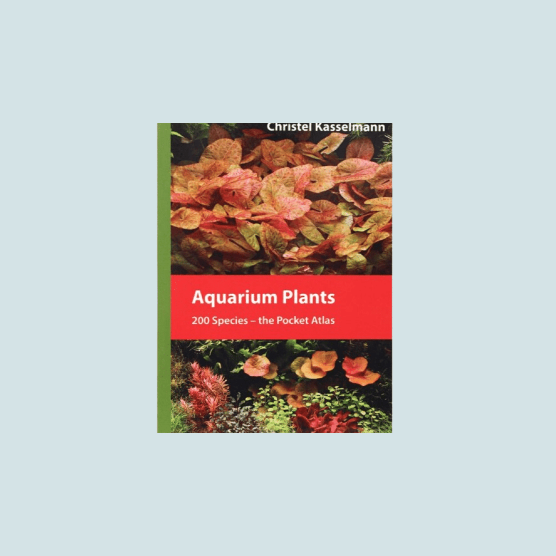 Front cover of the book Aquarium Plants 200 Species – the Plants Pocket Atlas on blue background - Aquarium Boutique