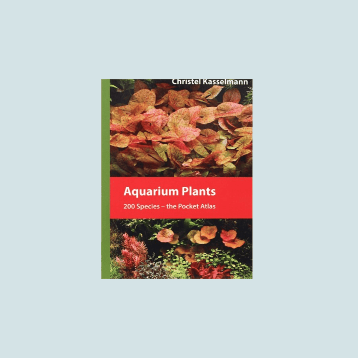 Aquarium Plants 200 Species – the Pocket Atlas - Aquarium Boutique